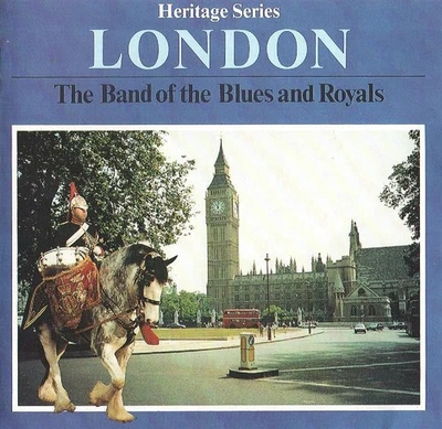The Band Of The Blues & Royals - London (Heritage Series) (CD 1990) - Изображение 1 из 2
