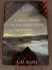 A Small Death In The Great Glen A.D. Scott - Hb. Ln