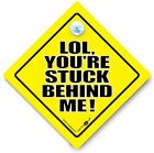 LOL You're Stuck Behind Me Car Sign, Joke Car Sign, Slow Driver Sign, Tailgater