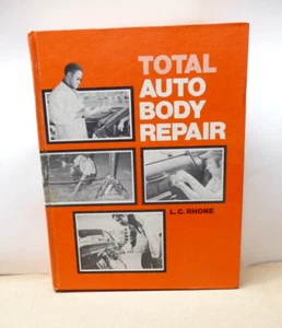 Total Auto Body Repair Hardcover by L. C. Rhone 1st Edition & Printing 1976 - Picture 1 of 3