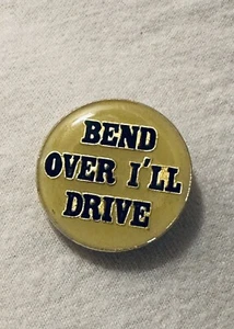 Vintage 1980s Enamel Risqué Novelty Pin “Bend Over I’ll Drive” Style 2 - Picture 1 of 3