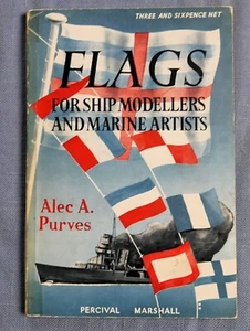 FLAGS FOR SHIP MODELLERS AND MARINE ARTISTS BY ALEC A. PURVES 1950 SC ILLUS - Picture 1 of 4