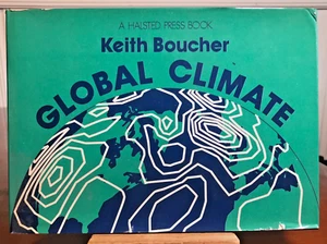 Global Climate by Boucher, Keith 1975 HC DJ Exc Cond 326 pgs 1st Ed UK - Picture 1 of 11