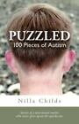 Puzzled: 100 Pieces of Autism by Childs, Nilla
