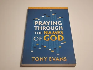 Praying Through the Names of God - Paperback By Evans, Tony - Picture 1 of 5