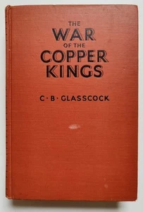 The War of the Copper Kings - C.B. Glasscock - 1935 Grosset HC - Butte Montana - Imagen 1 de 7