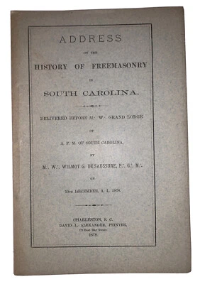 1878, HISTORY OF FREEMASONRY IN SOUTH CAROLINA, WILMONT G DE SAUSSURE, MASONIC - Image 1 of 4