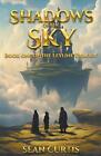 Shadows Of The Sky By Sean Curtis Paperback Book