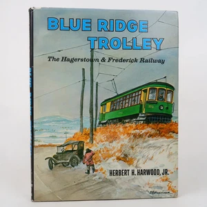Blue Ridge Trolley: the Hagerstown & Frederick Railway by Herbert Harwood 1st B - Imagen 1 de 2