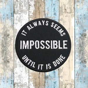 IT ALWAYS SEEMS IMPOSSIBLE UNTIL IT IS DONE Patch Embroidered Iron-On VETERAN - Picture 1 of 16