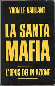 Yvon Le Vaillant LA SANTA MAFIA L'OPUS DEI IN AZIONE Sugar 1972 - Foto 1 di 1
