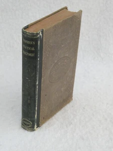 A PRACTICAL SYSTEM OF RHETORIC Samuel Newman 60th Edition Ivison & Phinney 1850s - Bild 1 von 13