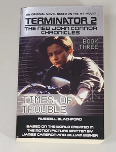 TERMINATOR 2: TIMES OF TROUBLE (New John Connor Chronicles Book 3 ~ Blackford) - Bild 1 von 5