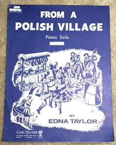 From a Polish Village Piano Solo Edna Taylor 1960 SHEET MUSIC Carl Fischer - Picture 1 of 4