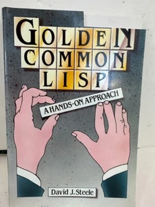GOLDEN COMMON LISP: A HANDS-ON APPROACH By David Jay Steele-1989-SHIPS FREE! - Bild 1 von 7