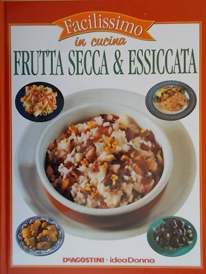 manuale frutta secca & essiccata De Agostini libro ricette facilissimo cucina