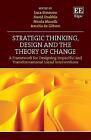 Strategic Thinking, Design and the Theory of Change - 9781803927701
