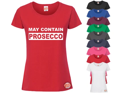 PRINT SHIRTS UK MAY CONTAIN PROSECCO! LADIES Funny T-Shirt, Slogan Tee Rude Joke Ideal Gift