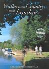 Walks in the Country Near London by Christopher Somerville (English) Paperback B