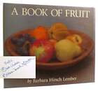 Barbara Hirsch Lember A Book Of Fruit Signed  1St Edition 1St Printing