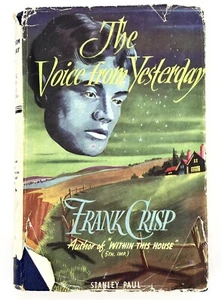 The Voice From Yesterday by Frank Crisp 1st Edition - Picture 1 of 12