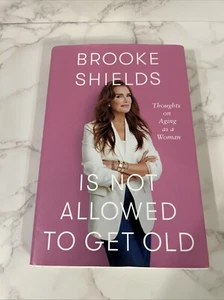 Brooke Shields Is Not Allowed to Get Old by Brooke Shields (2025, HC) 1st Ed - Imagen 1 de 2