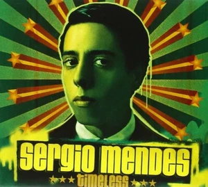 Timeless [Digipak] by Sergio Mendes (CD, Feb-2006, Concord) - Bild 1 von 2