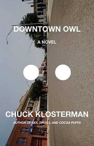 Downtown Owl: A Novel - Hardcover By Klosterman, Chuck - VERY GOOD Foto 1 de 1
