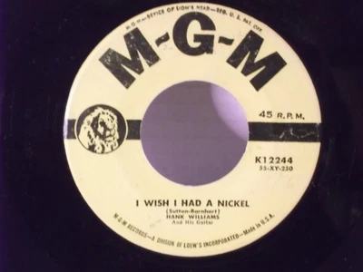 Hank Williams,MGM 12244,"I Wish I Had A Nickel"US,7" 45,1955 honky tonk hit, M- - Image 1 of 2