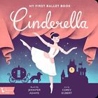 Jennifer Adams   Cinderella  My First Ballet Book   New Board Book   J245z