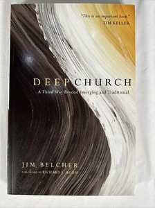 Deep Church: A Third Way Beyond Emerging and Traditional: By Jim Belcher - Imagen 1 de 4