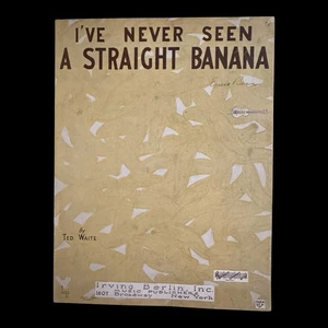 1926 I’ve Never Seen a Straight Banana Sheet Music Ted Waite Vaudeville Novelty - Picture 1 of 4