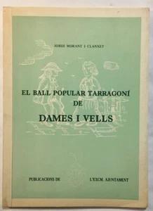 El ball popular Tarragoni de Dames I Vells | Jordi Morant I Clanxet | Bon état - Picture 1 of 1