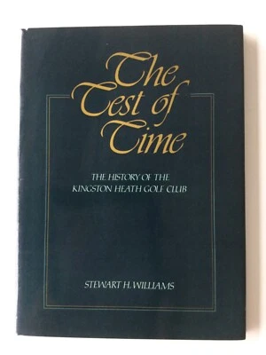 The Test Of Time-The History of The Kingston Heath Golf Club -Stewart H.Williams - image 1 of 4