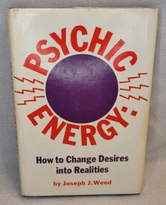 PSYCHIC ENERGY : CHANGE YOUR DESIRES Into Realities - Joseph J Weed - 1970 HC/DJ - Picture 1 of 11