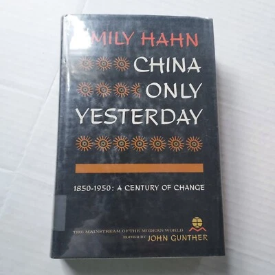 China Only Yesterday 1850-1950 Century of Change Emily Hahn 1963 First Edition  - Image 1 of 4