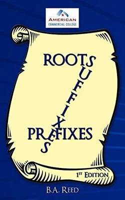 Roots, Suffixes, Prefixes: 1st Edition, Reed, B. A. - Image 1 of 2