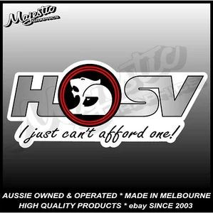 HSV - I JUST CAN'T AFFORD ONE - 200mm x 90mm  - HSV - HOLDEN CAR Decal / Sticker - Imagen 1 de 1