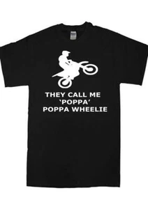 They Call Me Poppa Wheelie T Shirt - Funny MX Motocross, Ideal Gift for Fathers - Picture 1 of 1