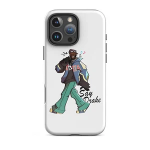 Say Drake Tough Case for iPhone® - Picture 1 of 24