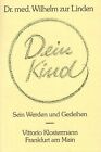 Dein Kind: Sein Werden und Gedeihen by Wilhelm ZurLinden | Book | condition good