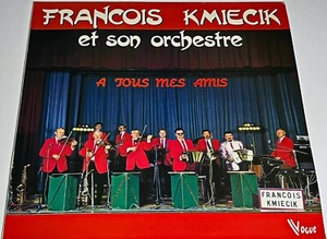 FRANCOIS KMIECIK & SON POLKA LP "A TOUS MES AMIS" FANTASTIC POLKA LP E+ RARE !! - Picture 1 of 2