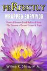 Perfectly Wrapped Survivor Revived Restored And Released From Sexual Abuse Rape T
