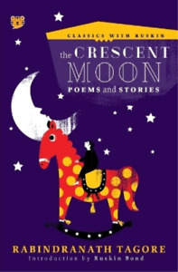 Rabindranath Tagore The Crescent Moon (Poche) Classics with Ruskin