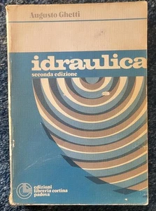 Idraulica - Augusto Ghetti - Testo universitario - Foto 1 di 6