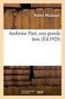 Ambroise Pare, une grande ame