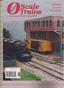 O SCALE TRAINS MAGAZINE MAY/JUNE 2016, CELEBRATING THE ART OF 1:48 MODELING. - Picture 1 of 1