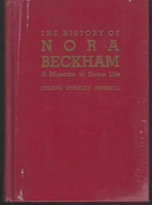 History of Nora Beckham a Museum of Home Life Joseph Pennell 1948 1st edition - Picture 1 of 1
