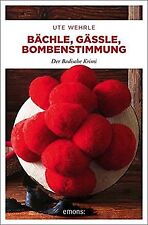 Bächle, Gässle, Bombenstimmung: Der Badische Krimi ... | Buch | Zustand sehr gut