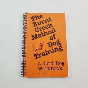 The Burnt Creek Method of Dog Training A Bird Dog Workbook by Jim Marti - Bild 1 von 9